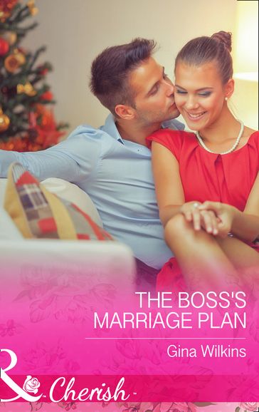 The Boss's Marriage Plan (Mills & Boon Cherish) (Proposals & Promises, Book 2) - Gina Wilkins