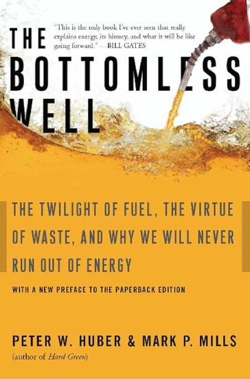 The Bottomless Well - Mark P. Mills - Peter W Huber