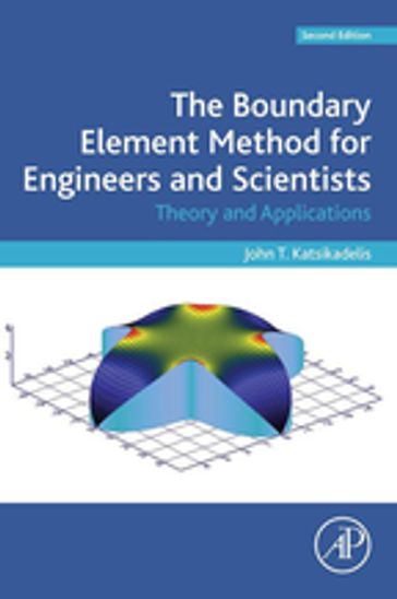 The Boundary Element Method for Engineers and Scientists - John T. Katsikadelis