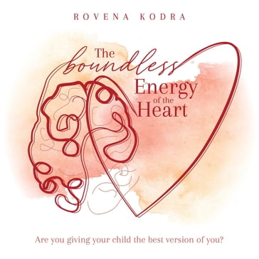 The Boundless Energy of the Heart - Rovena Kodra