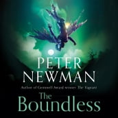 The Boundless: Epic fantasy adventure from the award-winning author of THE VAGRANT (The Deathless Trilogy, Book 3)