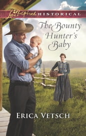 The Bounty Hunter s Baby (Mills & Boon Love Inspired Historical)