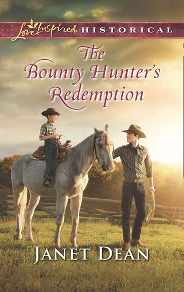 The Bounty Hunter's Redemption (Mills & Boon Love Inspired Historical) - Janet Dean