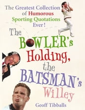 The Bowler s Holding, the Batsman s Willey