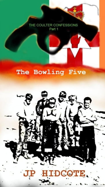 The Bowling Five - J P Hidcote
