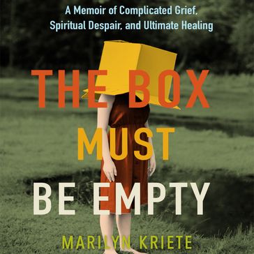 The Box Must Be Empty - Marilyn Kriete