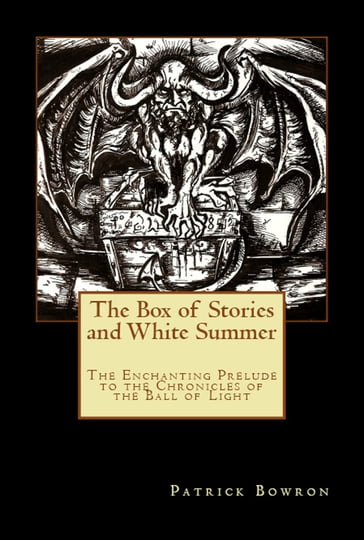 The Box of Stories and White Summer - Patrick Bowron