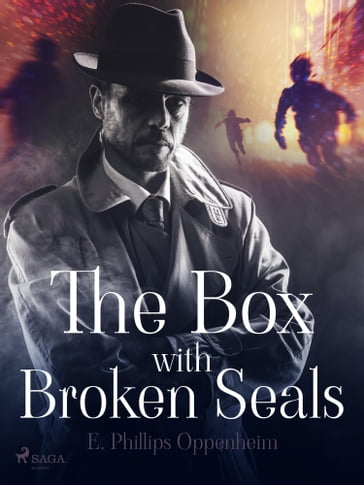 The Box with Broken Seals - Edward Phillips Oppenheimer