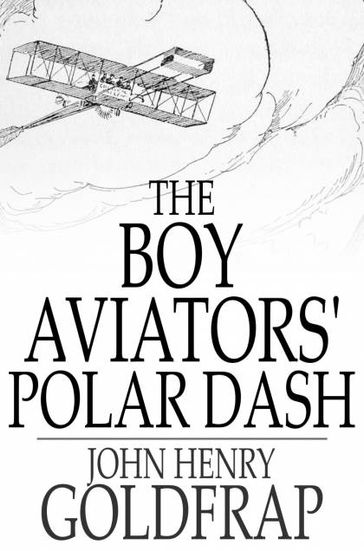 The Boy Aviators' Polar Dash - John Henry Goldfrap
