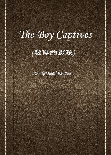 The Boy Captives() - John Greenleaf Whittier