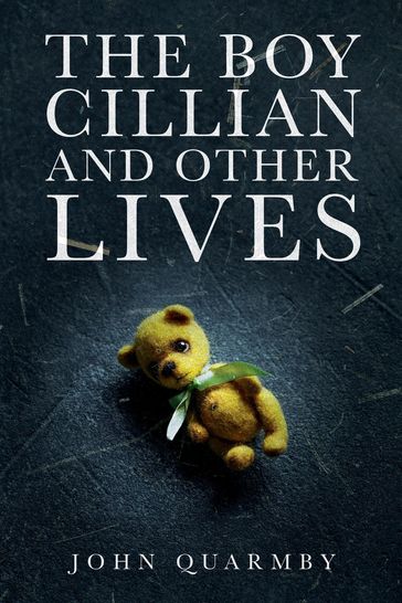 The Boy Cillian and other Lives - John Quarmby