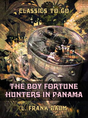 The Boy Fortune Hunters in Panama - Lyman Frank Baum