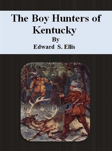 The Boy Hunters of Kentucky - Edward S. Ellis