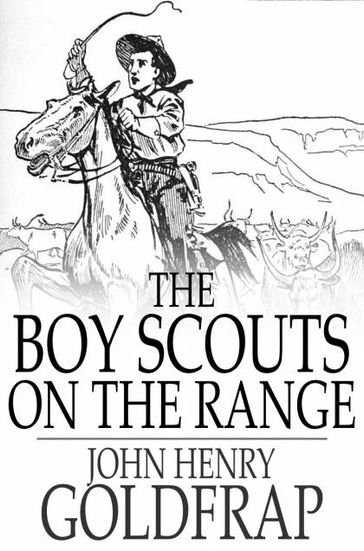 The Boy Scouts on the Range - John Henry Goldfrap