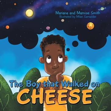 The Boy That Walked on Cheese - Mariana Smith - Marnise Smith