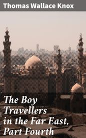 The Boy Travellers in the Far East, Part Fourth