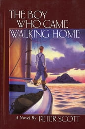 The Boy Who Came Walking Home