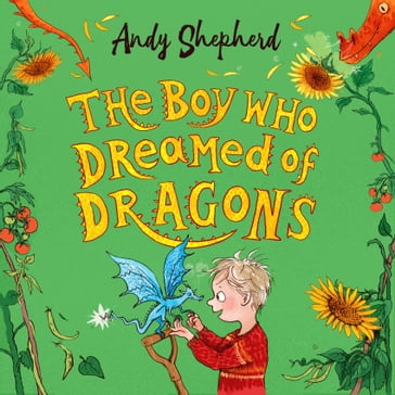 The Boy Who Dreamed of Dragons (The Boy Who Grew Dragons 4) - Andy Shepherd