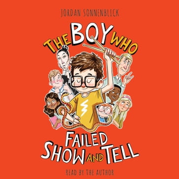 The Boy Who Failed Show and Tell - Jordan Sonnenblick