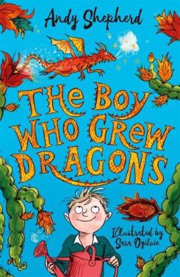 The Boy Who Grew Dragons (The Boy Who Grew Dragons 1) - Andy Shepherd