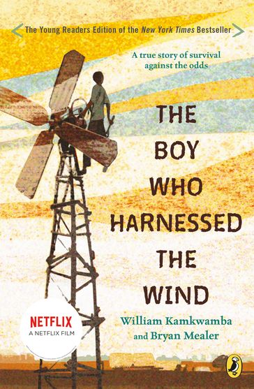 The Boy Who Harnessed the Wind - Bryan Mealer - William Kamkwamba