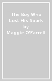 The Boy Who Lost His Spark