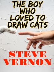 The Boy Who Loved To Draw Cats