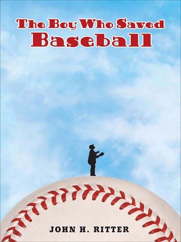 The Boy Who Saved Baseball - John Ritter