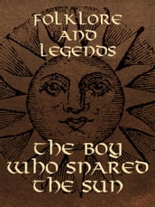 The Boy Who Snared The Sun