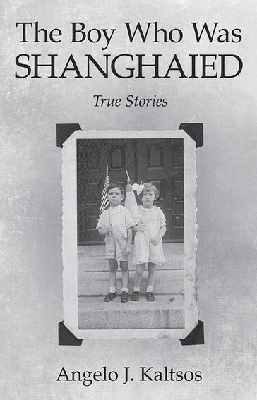 The Boy Who Was Shanghaied - Angelo J. Kaltsos