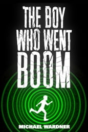 The Boy Who Went Boom