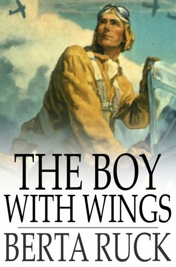 The Boy With Wings - Berta Ruck
