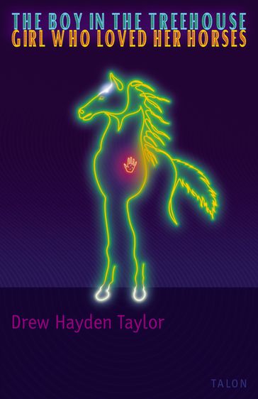 The Boy in the Treehouse / The Girl Who Loved Her Horses - Drew Hayden Taylor