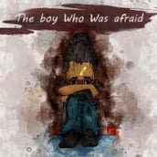The Boy who was Afraid