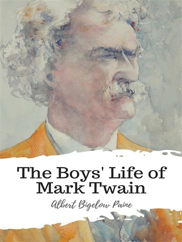 The Boys' Life of Mark Twain - Albert Bigelow Paine