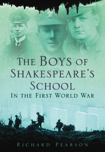 The Boys of Shakespeare's School in the First World War - Richard Pearson