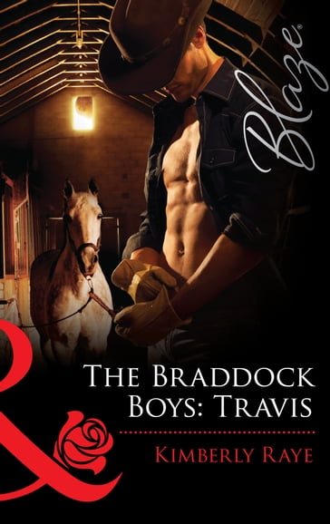 The Braddock Boys: Travis (Mills & Boon Blaze) - Kimberly Raye