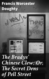 The Bradys  Chinese Clew; Or, The Secret Dens of Pell Street