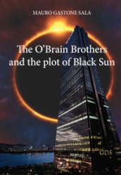 The O Brain Brothers and the plot of Black Sun