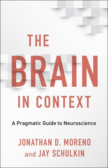 The Brain in Context - Jay Schulkin - Jonathan D. Moreno