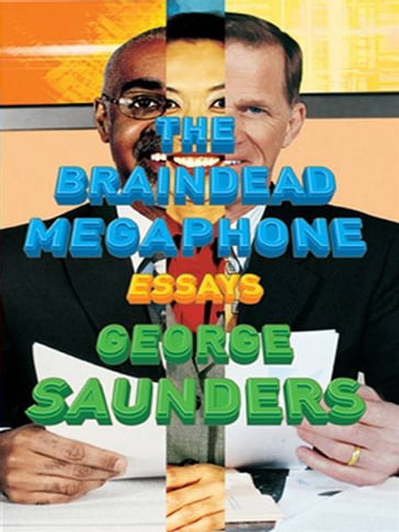 The Braindead Megaphone - George Saunders