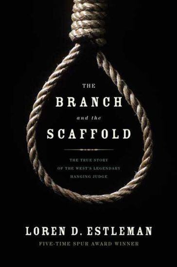 The Branch and the Scaffold - Loren D. Estleman