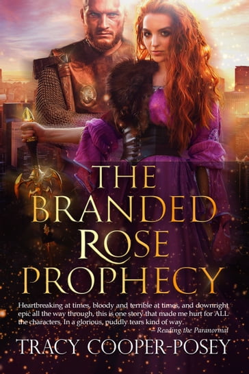 The Branded Rose Prophecy - Tracy Cooper-Posey