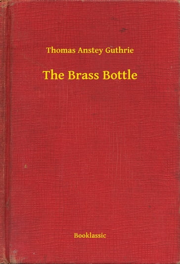 The Brass Bottle - Thomas Anstey Guthrie