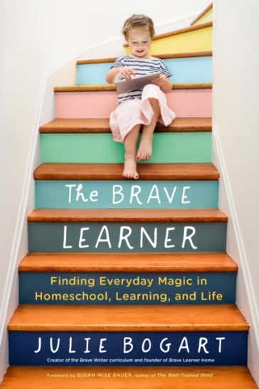 The Brave Learner - Julie Bogart