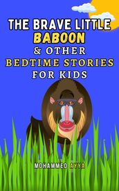 The Brave Little Baboon & Other Bedtime Stories For Kids