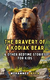 The Bravery of a Kodiak Bear