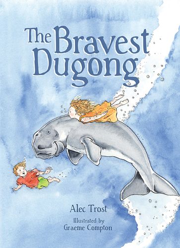 The Bravest Dugong - Alec Trost