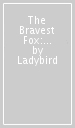 The Bravest Fox: Read It Yourself - Level 1 Early Reader