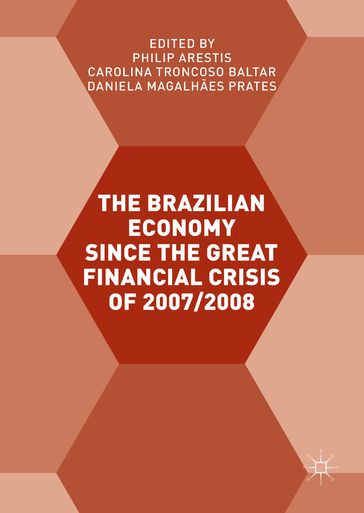 The Brazilian Economy since the Great Financial Crisis of 2007/2008